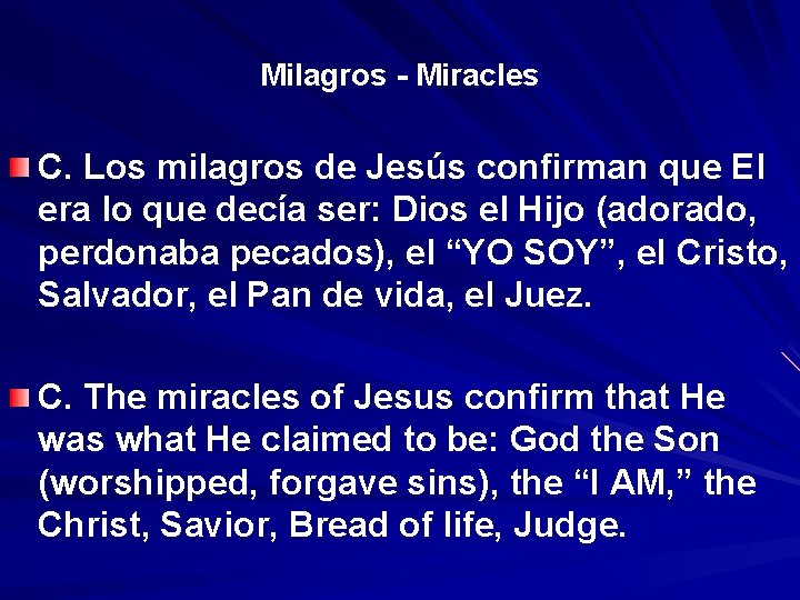 Milagros - Miracles C. Los milagros de Jesús confirman que El era lo que