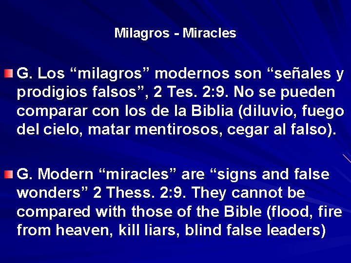 Milagros - Miracles G. Los “milagros” modernos son “señales y prodigios falsos”, 2 Tes.