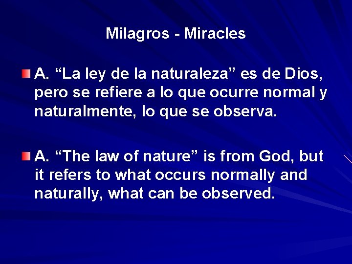 Milagros - Miracles A. “La ley de la naturaleza” es de Dios, pero se