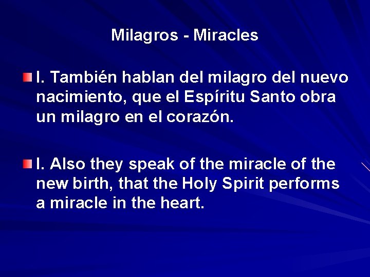 Milagros - Miracles I. También hablan del milagro del nuevo nacimiento, que el Espíritu