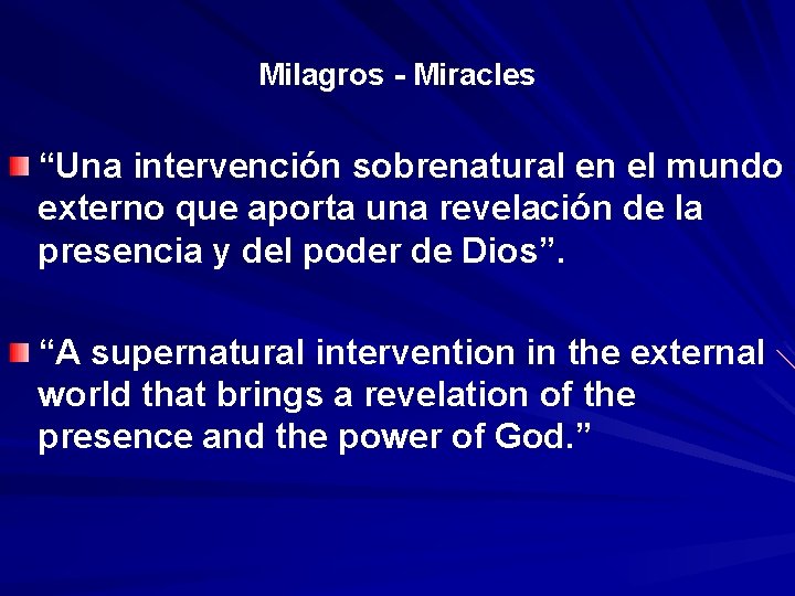 Milagros - Miracles “Una intervención sobrenatural en el mundo externo que aporta una revelación