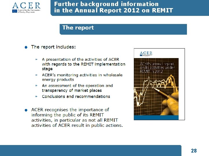 Further background information in the Annual Report 2012 on REMIT 28 
