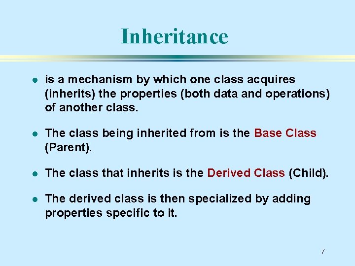 Inheritance l is a mechanism by which one class acquires (inherits) the properties (both