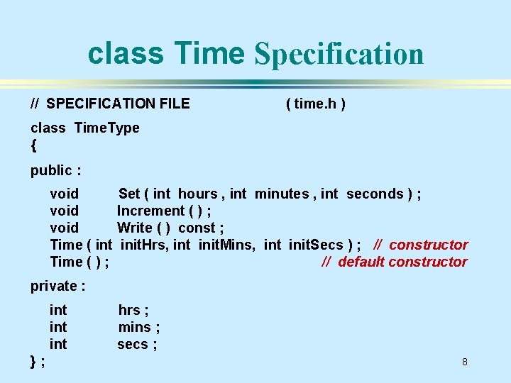 class Time Specification // SPECIFICATION FILE ( time. h ) class Time. Type {