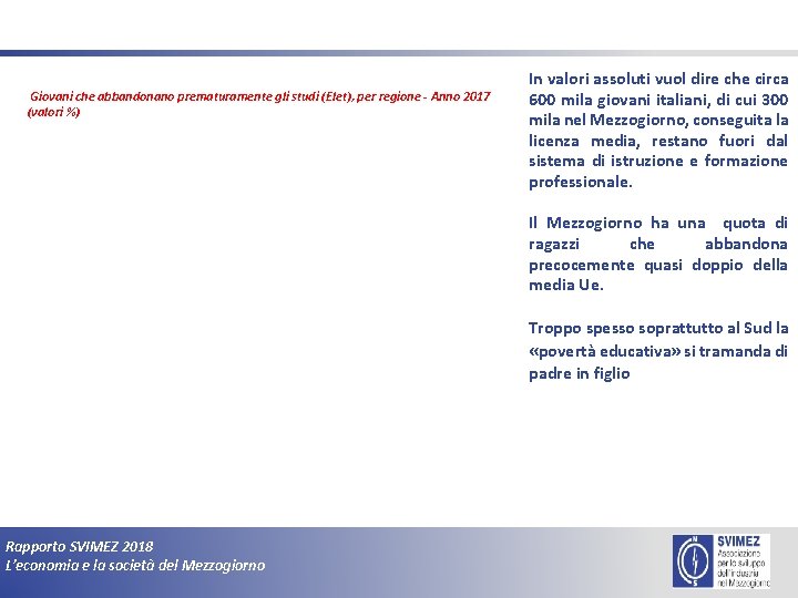  Giovani che abbandonano prematuramente gli studi (Elet), per regione - Anno 2017 (valori