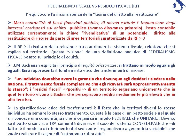 FEDERALISMO FISCALE VS RESIDUO FISCALE (RF) l’ equivoco e l’a inconsistenza della “teoria del