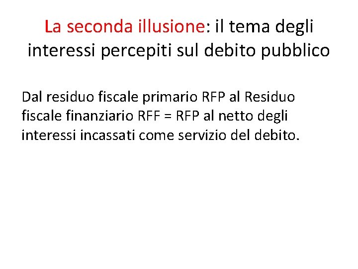 La seconda illusione: il tema degli interessi percepiti sul debito pubblico Dal residuo fiscale