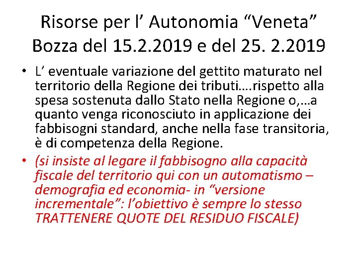 Risorse per l’ Autonomia “Veneta” Bozza del 15. 2. 2019 e del 25. 2.