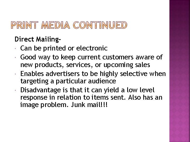 PRINT MEDIA CONTINUED Direct Mailing Can be printed or electronic Good way to keep PRINT MEDIA CONTINUED Direct Mailing Can be printed or electronic Good way to keep