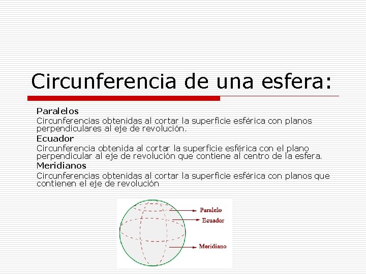 Circunferencia de una esfera: Paralelos Circunferencias obtenidas al cortar la superficie esférica con planos