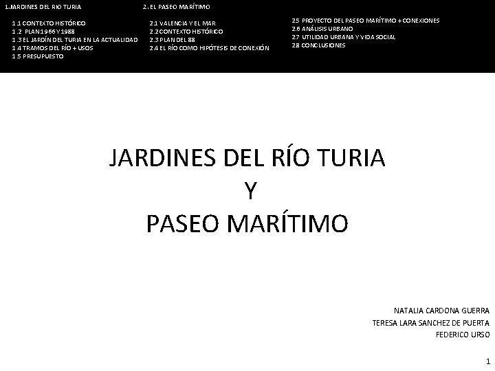 1. JARDINES DEL RIO TURIA 2. EL PASEO MARÍTIMO 1. 1 CONTEXTO HISTÓRICO 1.