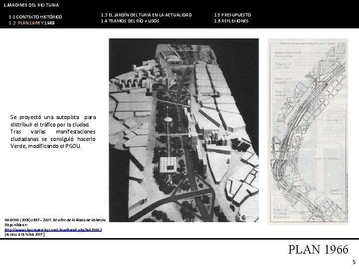 1. JARDINES DEL RIO TURIA 1. 1 CONTEXTO HISTÓRICO 1. 2 PLAN 1966 Y