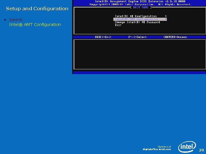 Setup and Configuration • Select: Intel® AMT Configuration Version 1. 0 digitaloffice. intel. com