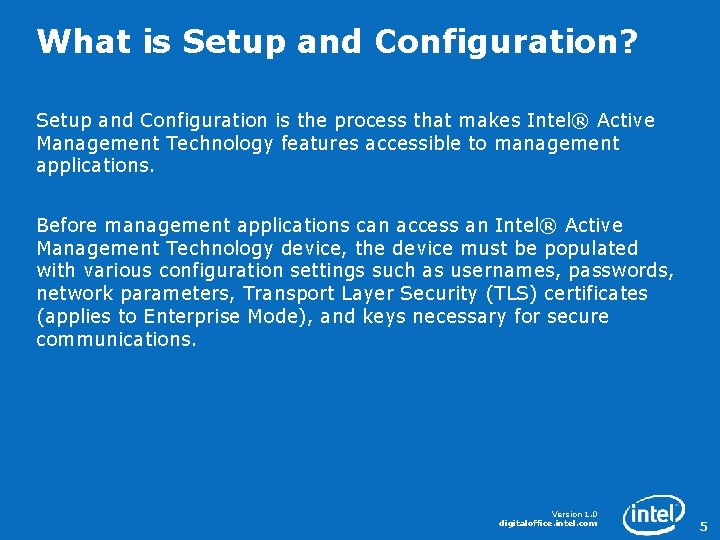 What is Setup and Configuration? Setup and Configuration is the process that makes Intel®