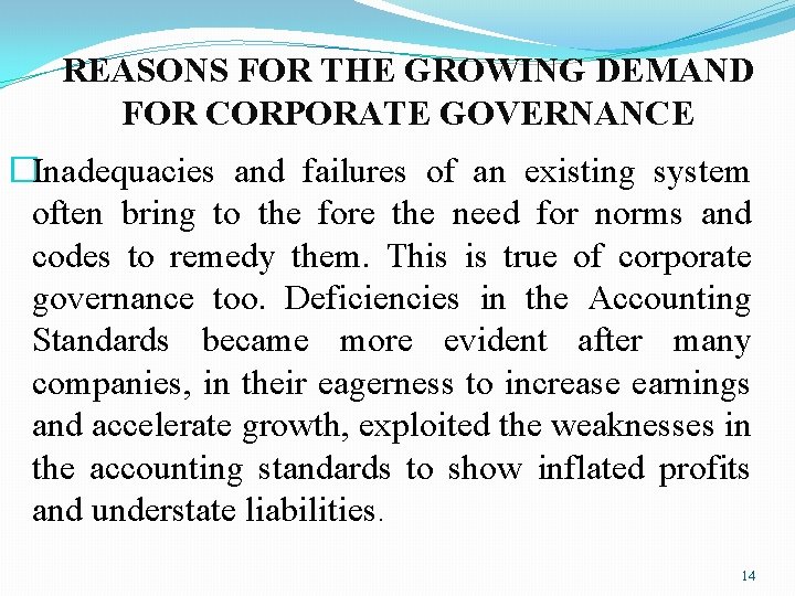 REASONS FOR THE GROWING DEMAND FOR CORPORATE GOVERNANCE �Inadequacies and failures of an existing