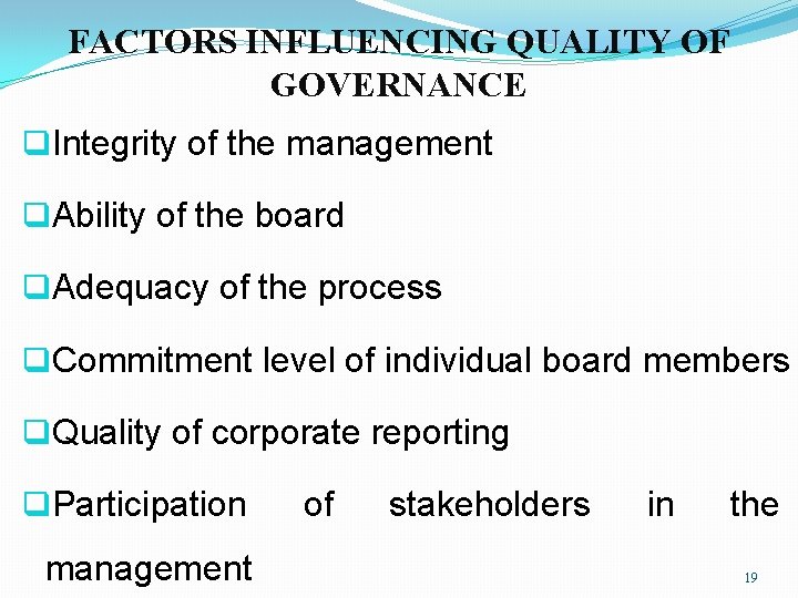 FACTORS INFLUENCING QUALITY OF GOVERNANCE q. Integrity of the management q. Ability of the