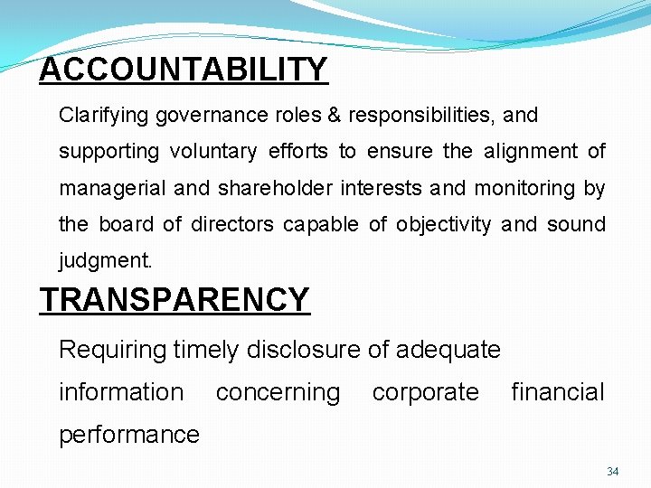 ACCOUNTABILITY Clarifying governance roles & responsibilities, and supporting voluntary efforts to ensure the alignment