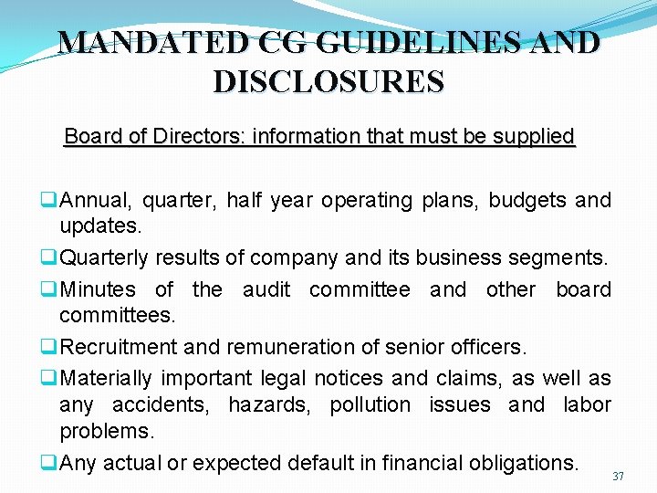 MANDATED CG GUIDELINES AND DISCLOSURES Board of Directors: information that must be supplied q