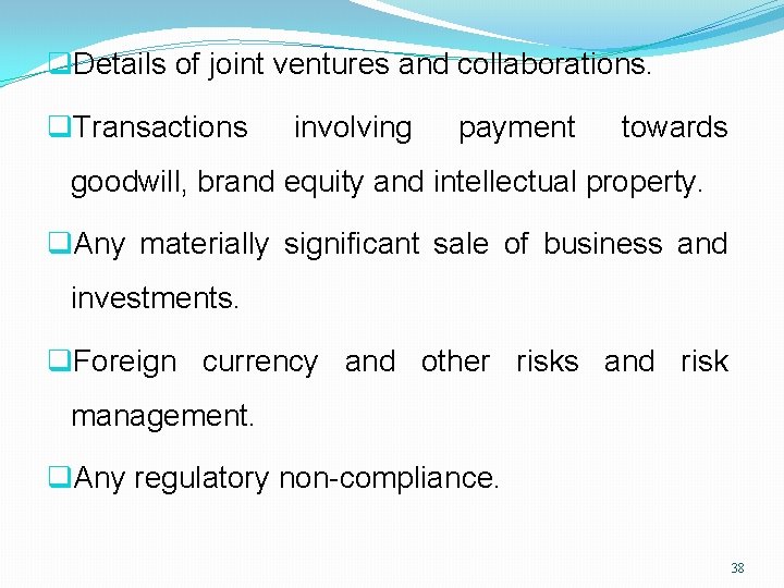 q. Details of joint ventures and collaborations. q. Transactions involving payment towards goodwill, brand