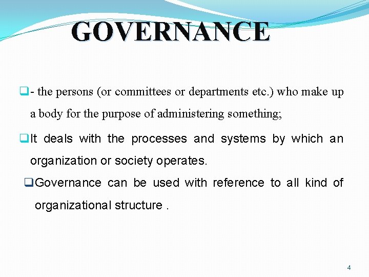 GOVERNANCE q - the persons (or committees or departments etc. ) who make up