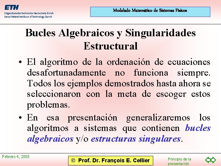 Modelado Matemático de Sistemas Físicos Bucles Algebraicos y Singularidades Estructural • El algoritmo de