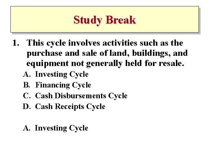 Study Break 1. This cycle involves activities such as the purchase and sale of