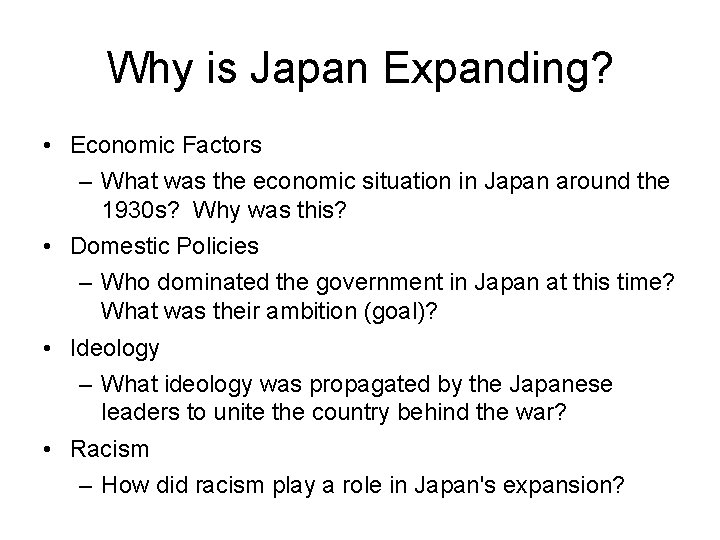 Why is Japan Expanding? • Economic Factors – What was the economic situation in