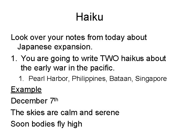 Haiku Look over your notes from today about Japanese expansion. 1. You are going