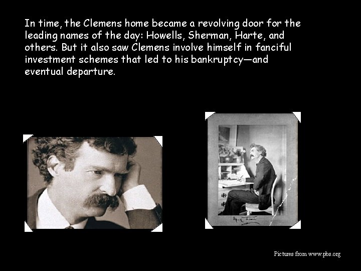 In time, the Clemens home became a revolving door for the leading names of