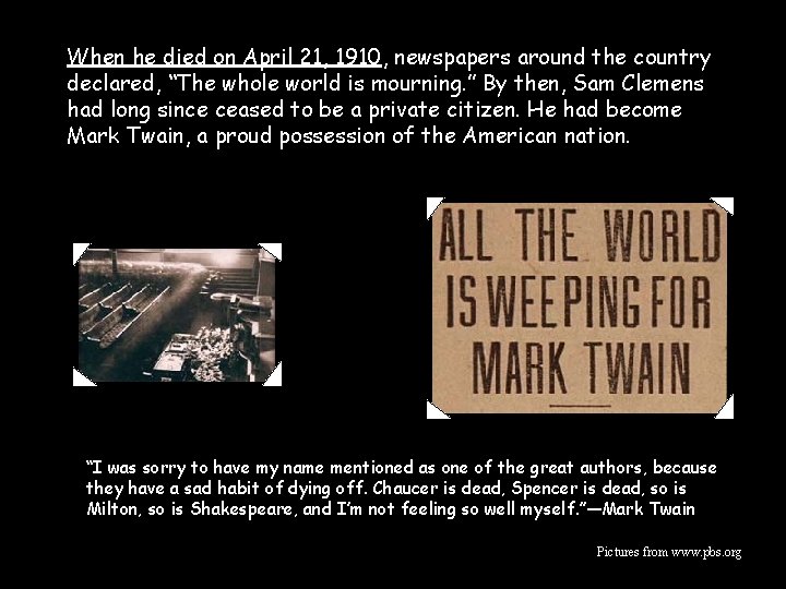 When he died on April 21, 1910, newspapers around the country declared, “The whole