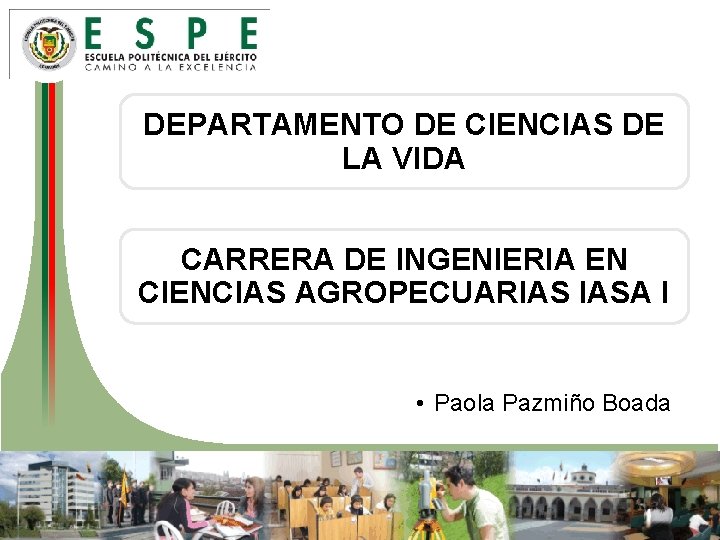 DEPARTAMENTO DE CIENCIAS DE LA VIDA CARRERA DE INGENIERIA EN CIENCIAS AGROPECUARIAS IASA I