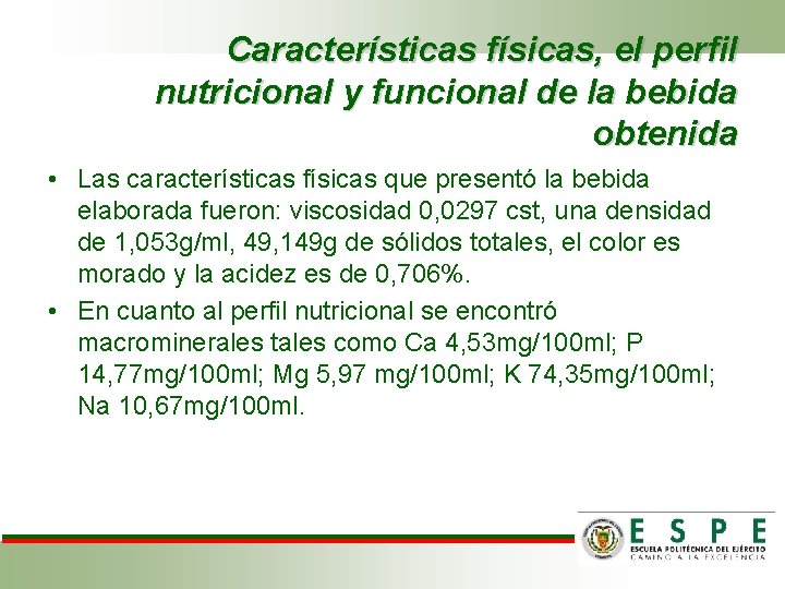 Características físicas, el perfil nutricional y funcional de la bebida obtenida • Las características