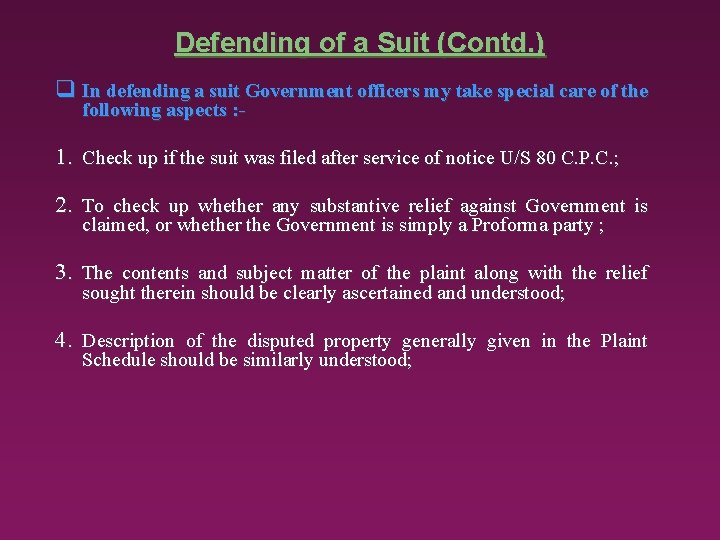 Defending of a Suit (Contd. ) q In defending a suit Government officers my