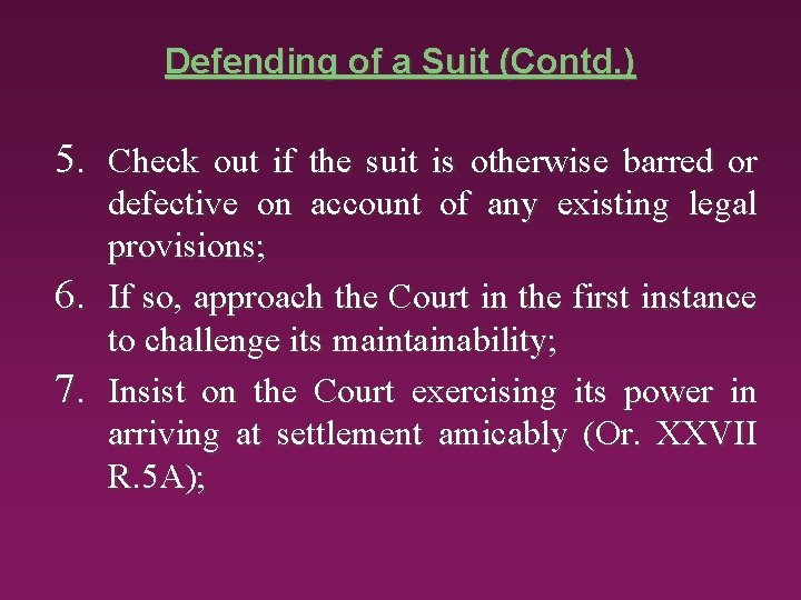 Defending of a Suit (Contd. ) 5. Check out if the suit is otherwise