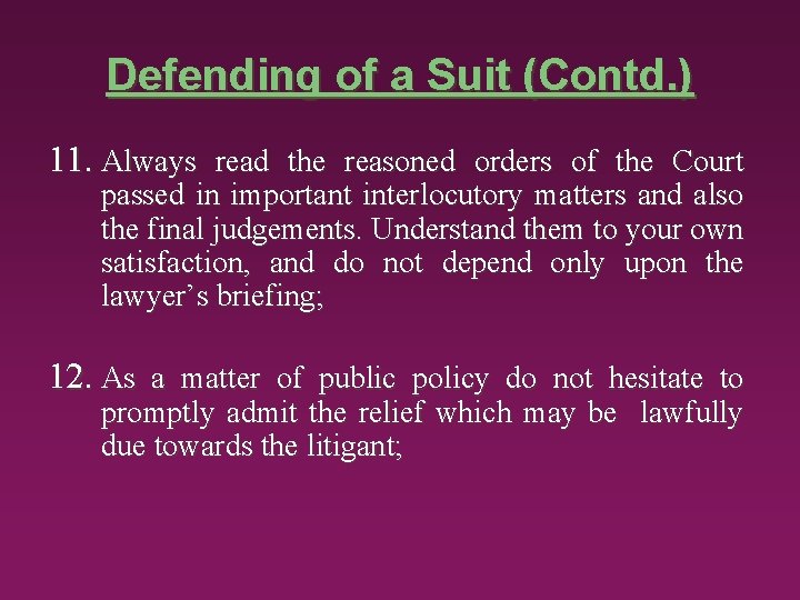 Defending of a Suit (Contd. ) 11. Always read the reasoned orders of the