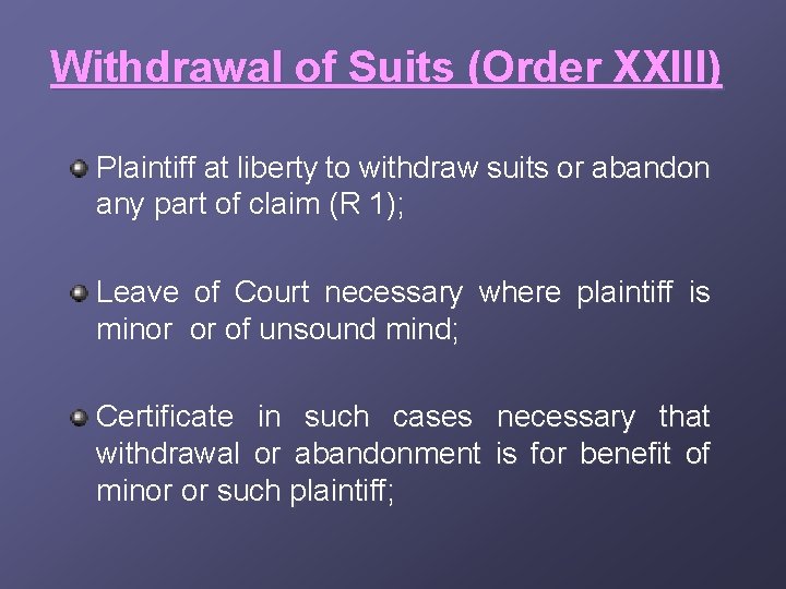 Withdrawal of Suits (Order XXIII) Plaintiff at liberty to withdraw suits or abandon any