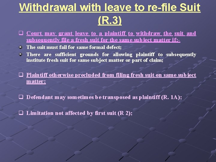 Withdrawal with leave to re-file Suit (R. 3) q Court may grant leave to