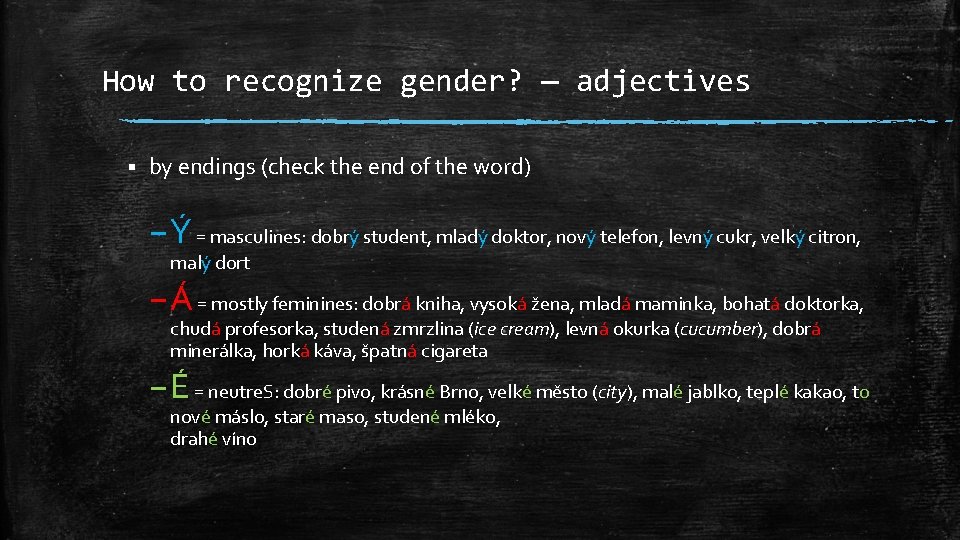 How to recognize gender? — adjectives § by endings (check the end of the