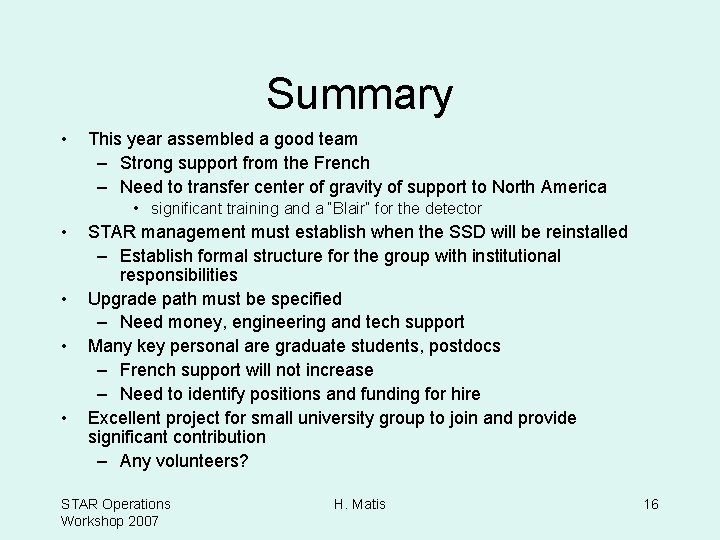 Summary • This year assembled a good team – Strong support from the French