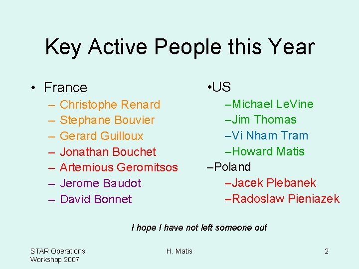 Key Active People this Year • US • France – – – – Christophe