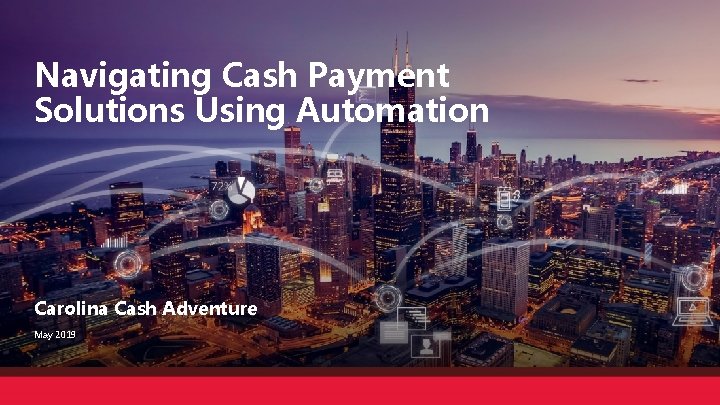 Navigating Cash Payment Solutions Using Automation Carolina Cash Adventure May 2019 