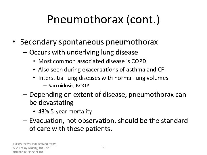 Pneumothorax (cont. ) • Secondary spontaneous pneumothorax – Occurs with underlying lung disease •