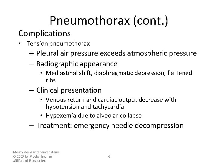Pneumothorax (cont. ) Complications • Tension pneumothorax – Pleural air pressure exceeds atmospheric pressure