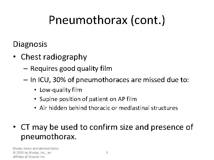 Pneumothorax (cont. ) Diagnosis • Chest radiography – Requires good quality film – In