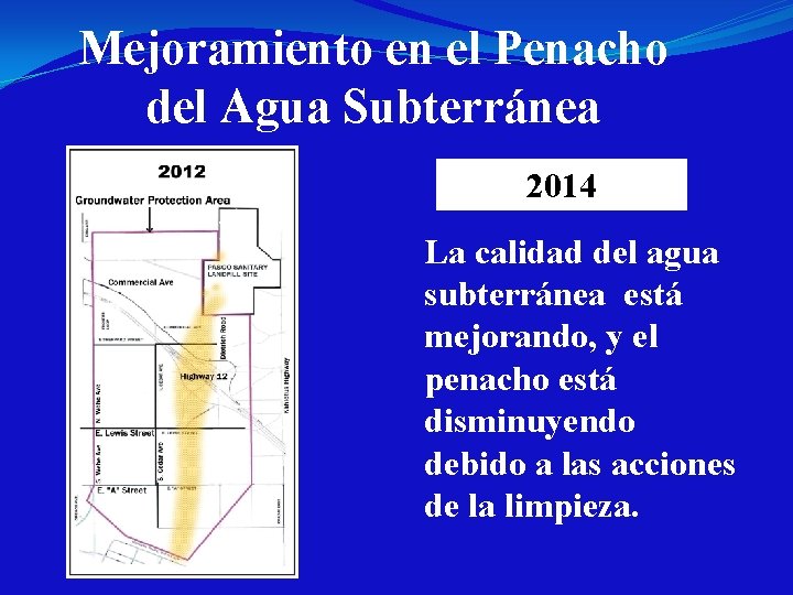 Mejoramiento en el Penacho del Agua Subterránea 2014 La calidad del agua subterránea está