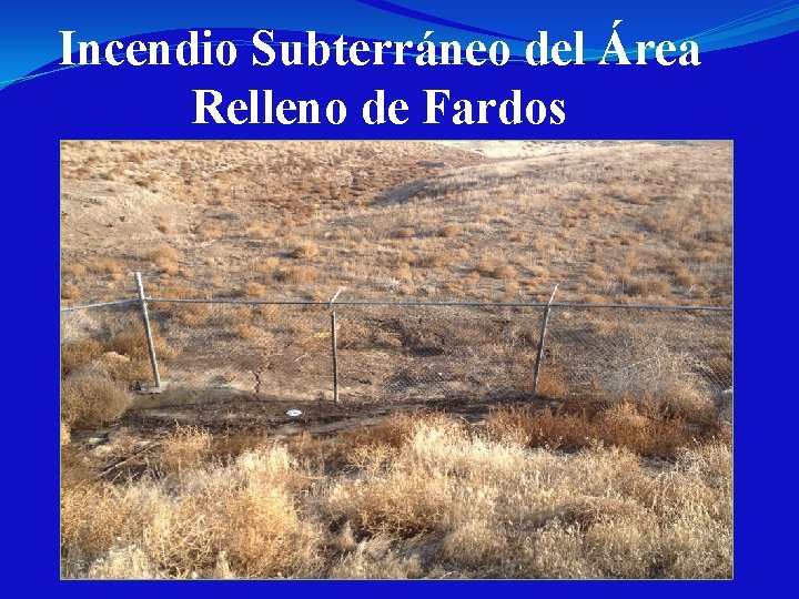 Incendio Subterráneo del Área Relleno de Fardos 