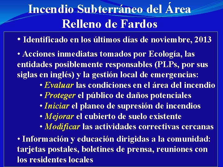 Incendio Subterráneo del Área Relleno de Fardos • Identificado en los últimos días de