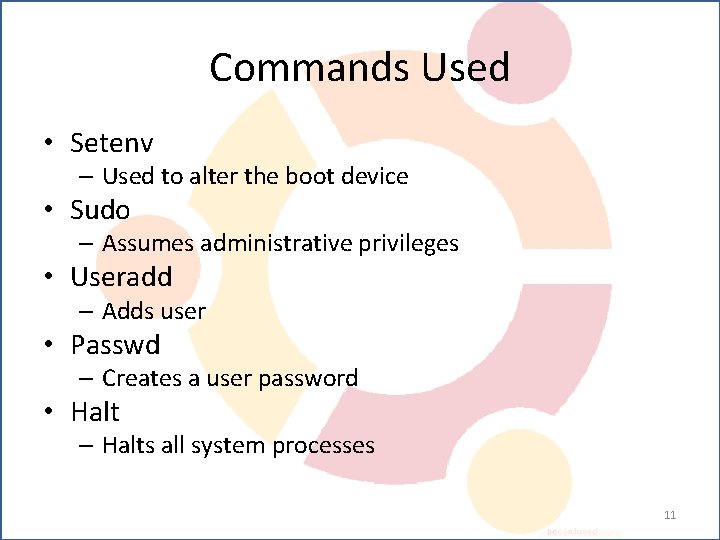 Commands Used • Setenv – Used to alter the boot device • Sudo –
