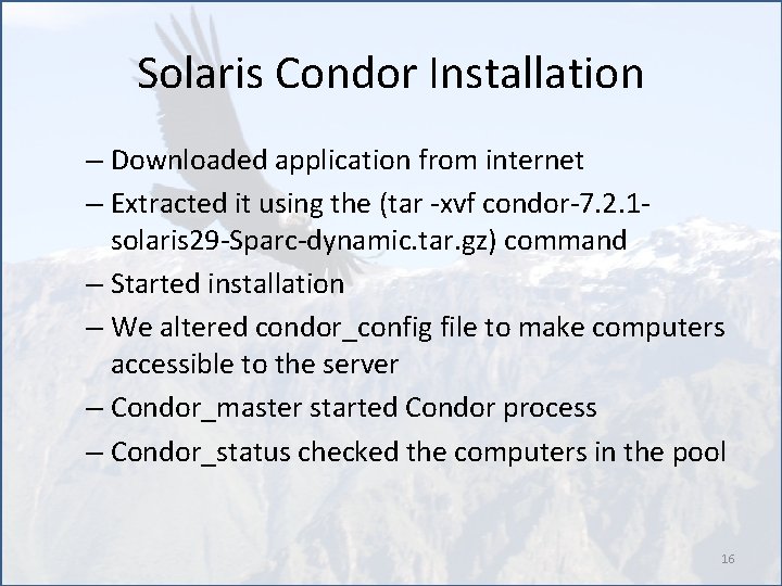 Solaris Condor Installation – Downloaded application from internet – Extracted it using the (tar