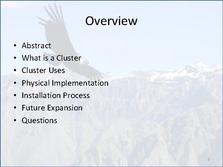 Overview • • Abstract What is a Cluster Uses Physical Implementation Installation Process Future